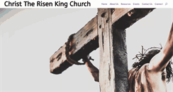 Desktop Screenshot of christtherisenking.org